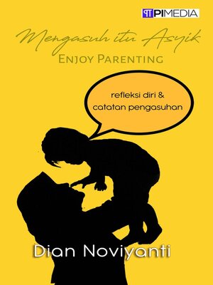 cover image of Mengasuh itu Asyik (Enjoy Parenting)
